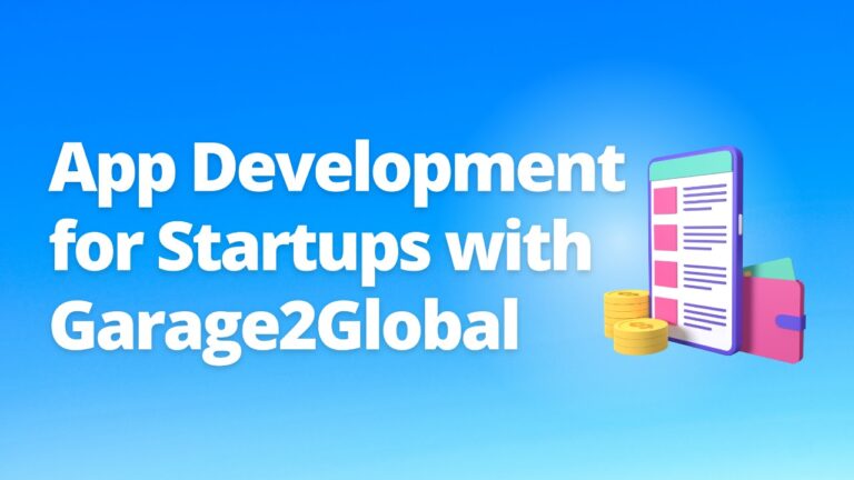 App Development for Startups with Garage2Global App Development for Startups with Garage2Global